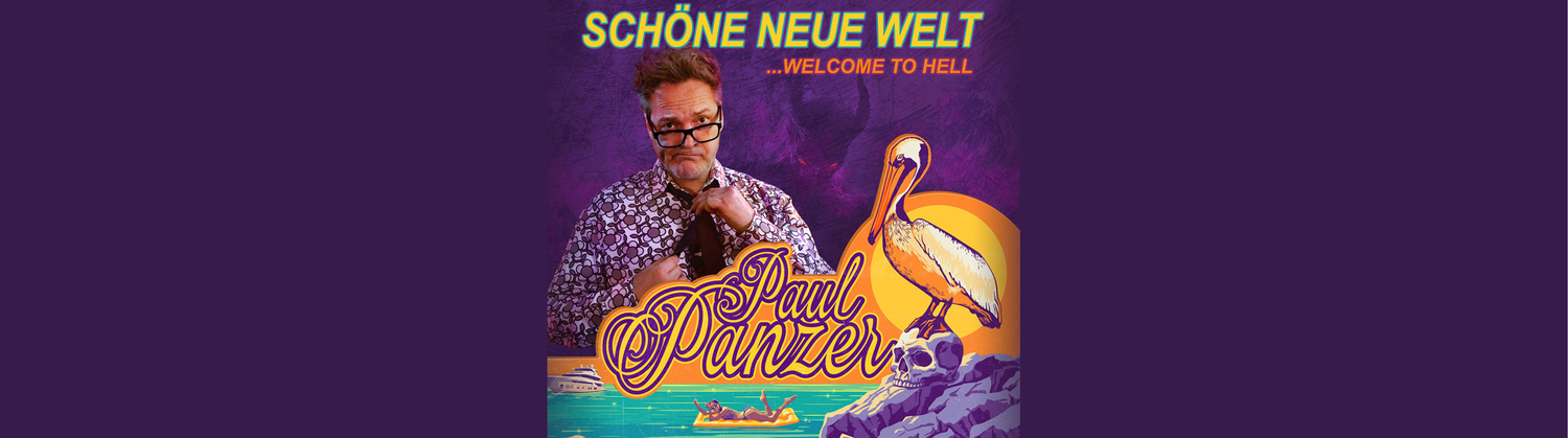 PAUL PANZER - Schöne neue Welt - welcome to hell