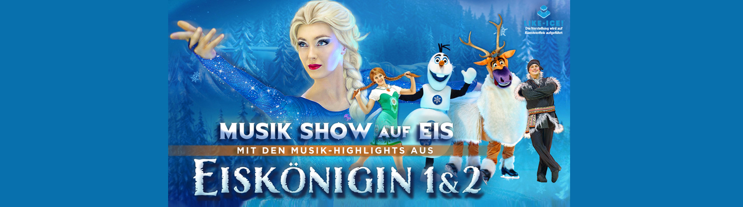 Eiskönigin 1 & 2 - Musik Show auf Eis!