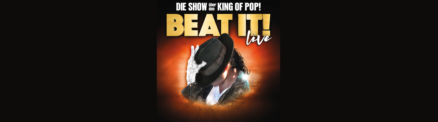 BEAT IT! – Die Erfolgsshow über den King of Pop!