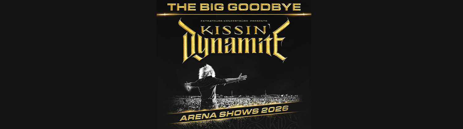 KISSIN‘ DYNAMITE - THE BIG GOODBYE