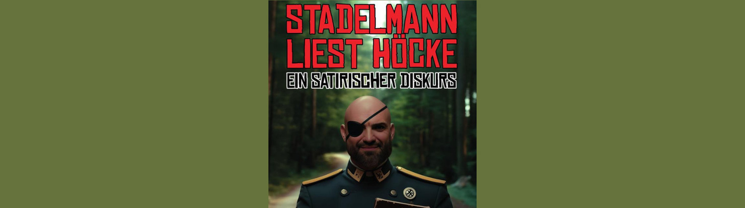 Ingmar Stadelmann: Stadelmann liest Höcke – ein satirischer Diskurs