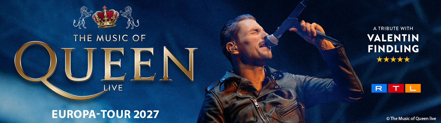 The Music Of Queen Live - Mit Valentin Findling - Europa-Tour 2027