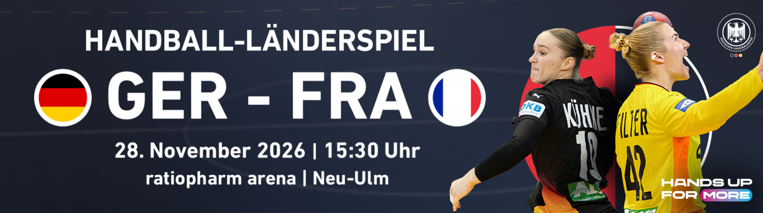 Handball Länderspiel der Frauen: Deutschland – Frankreich