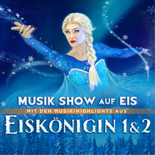 Tickets kaufen für Eiskönigin 1 & 2 - Musik Show auf Eis! am 13.03.2026