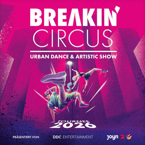Breakin‘ Circus 2026 – Urban Dance & Artistic Show